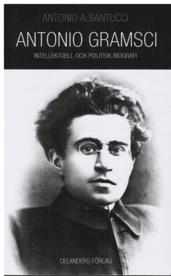 Antonio Santucci : Antonio Gramsci 1891-1937