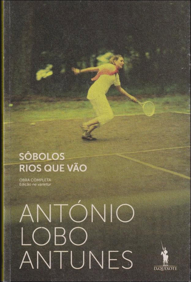 Antóntio Lobo Antunes : Sôbolos rios que vão