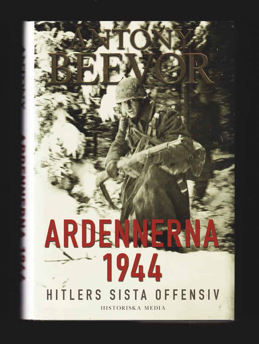 Antony Beevor : Ardennerna 1944