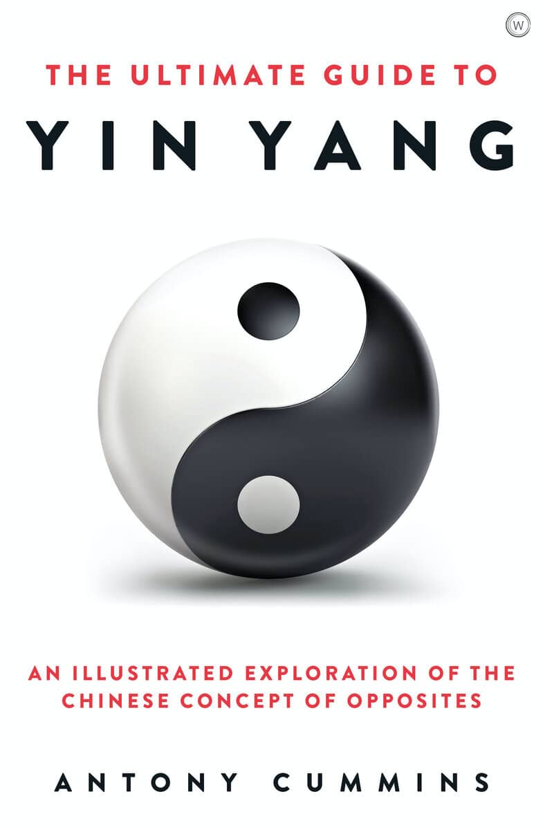 Antony Cummins : The Ultimate Guide to Yin Yang