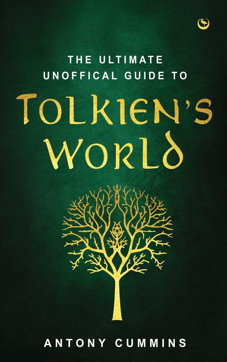 Antony Cummins : The Ultimate Unofficial Guide to Tolkien's World