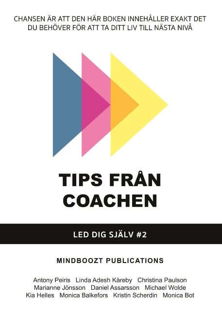 Peiris, Antony ; Paulson, Christina ; Assarsson, Daniel ; Helles, Kia ; Scherdin, Kristin ; Adesh Kåreby, Linda ; Jönsson, Marianne ; Balkefors, Monica ; Bot, Monica ; Wolde, Michael : Led dig själv