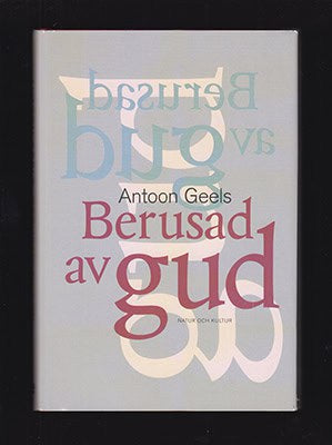 Antoon Geels : Berusad av Gud
