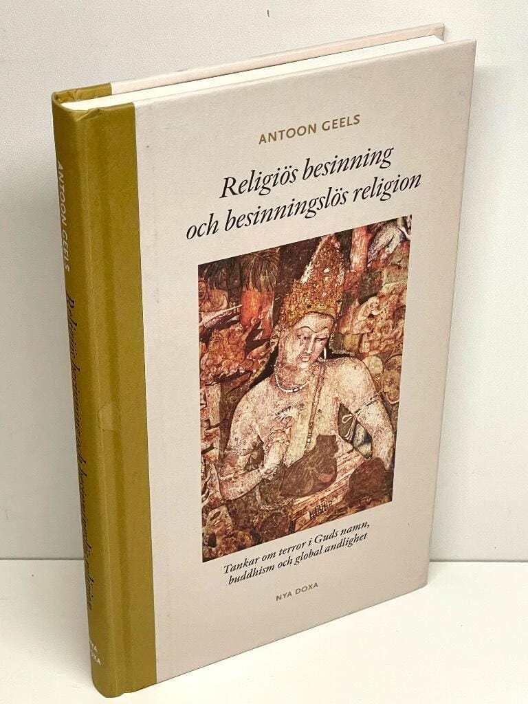 Antoon Geels : Religiös besinning och besinningslös religion
