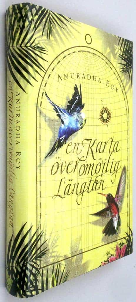 Anuradha Roy : En karta över omöjlig längtan