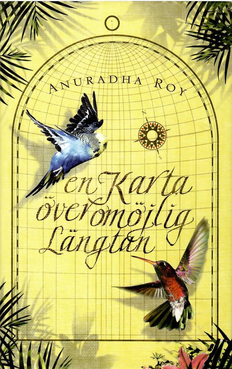 Anuradha Roy : En karta över omöjlig längtan