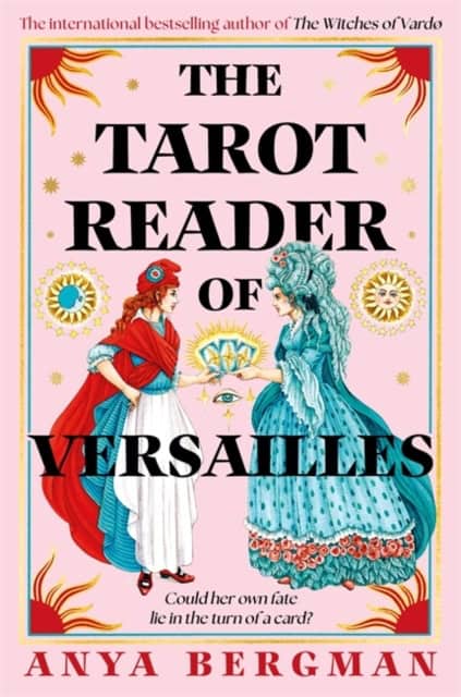 Anya Bergman : The Tarot Reader of Versailles