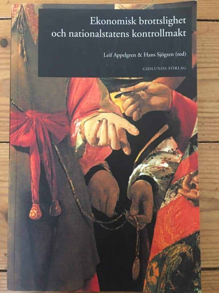 Appelgren, Leif ; Sjögren, Hans ; Riksbankens jubileumsfond : Ekonomisk brottslighet och nationalstatens kontrollmakt