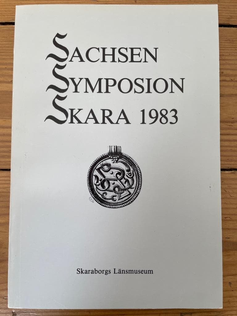 Arbeitsgemeinschaft für Sachsenforschung. 1983) Skara : ; Hagberg, Ulf Erik : Sachsen Symposion Skara 1983