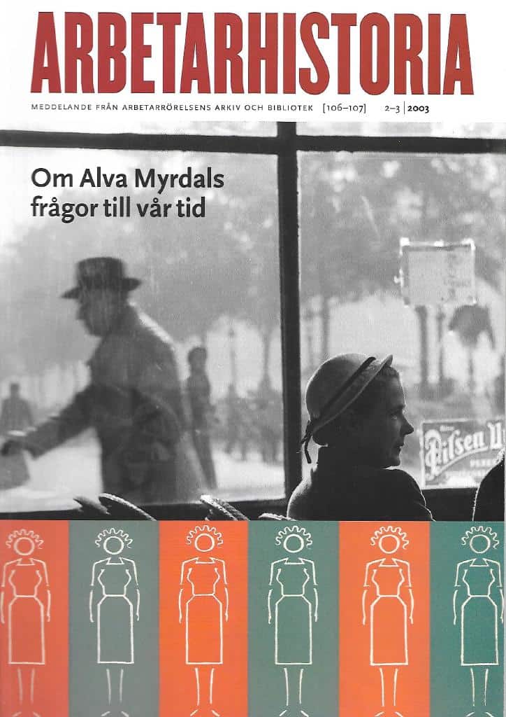 Arbetarhistoria. Nr 2-3/2003 - Om Alva Myrdals frågor till vår tid