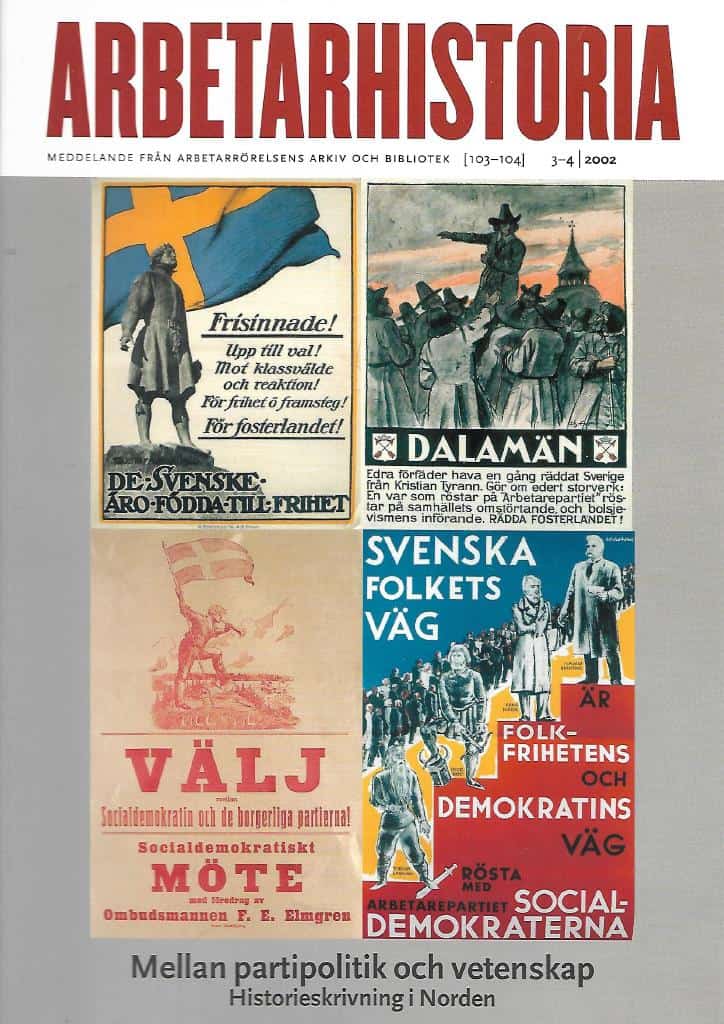 Arbetarhistoria. Nr 3-4/2002 - Mellan partipolitik och vetenskap
