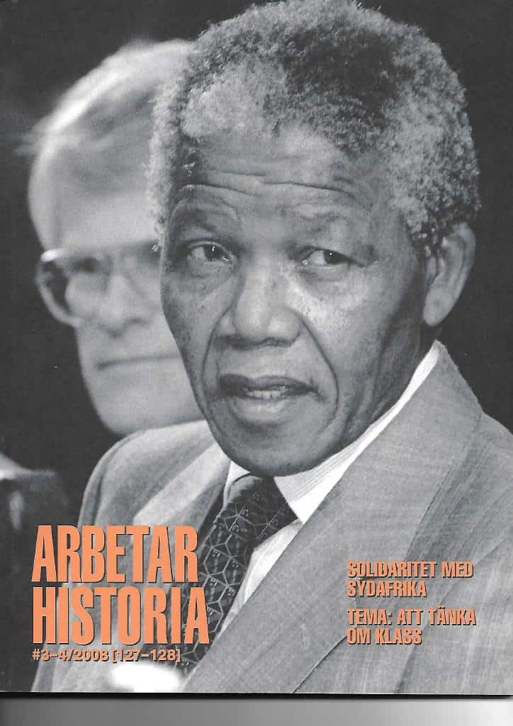 Arbetarhistoria. Nr 3-4/2008 - Solidaritet med Sydafrika