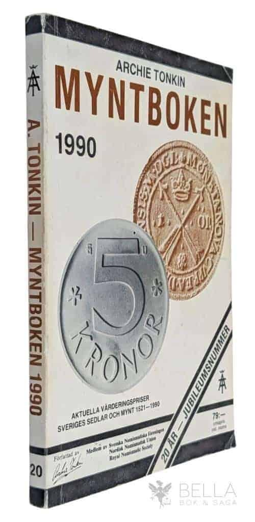 Archie Tonkin : Myntboken 1990 - Nr. 20 - Aktuella värderingspriser - Sveriges sedlar och mynt 1521-1990