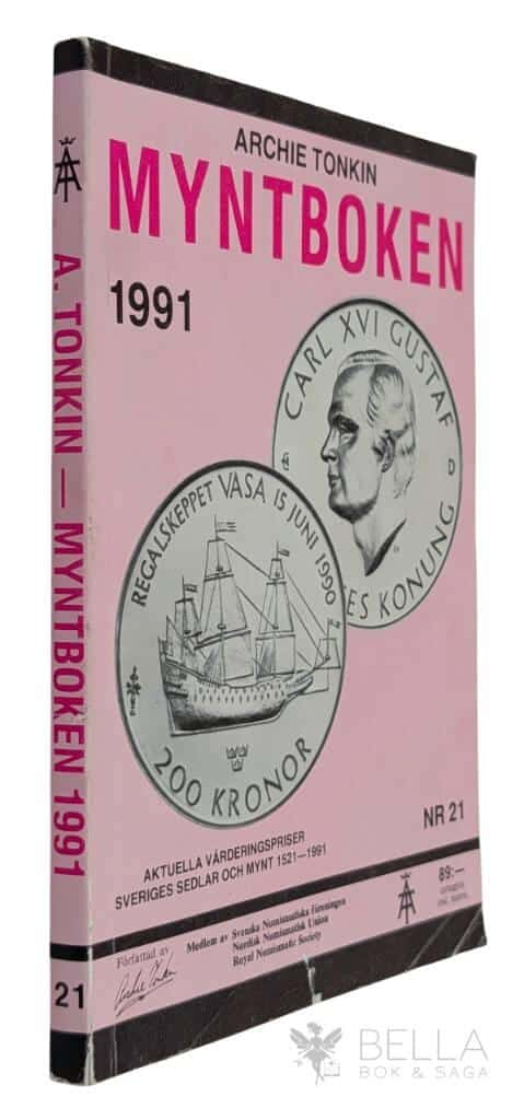 Archie Tonkin : Myntboken 1991 - Nr. 21 - Akttuella värderingspriser - Sveriges sedlar och mynt 1521-1991