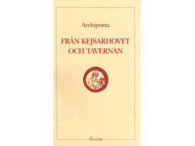Archipoeta : Från kejsarhovet och tavernan