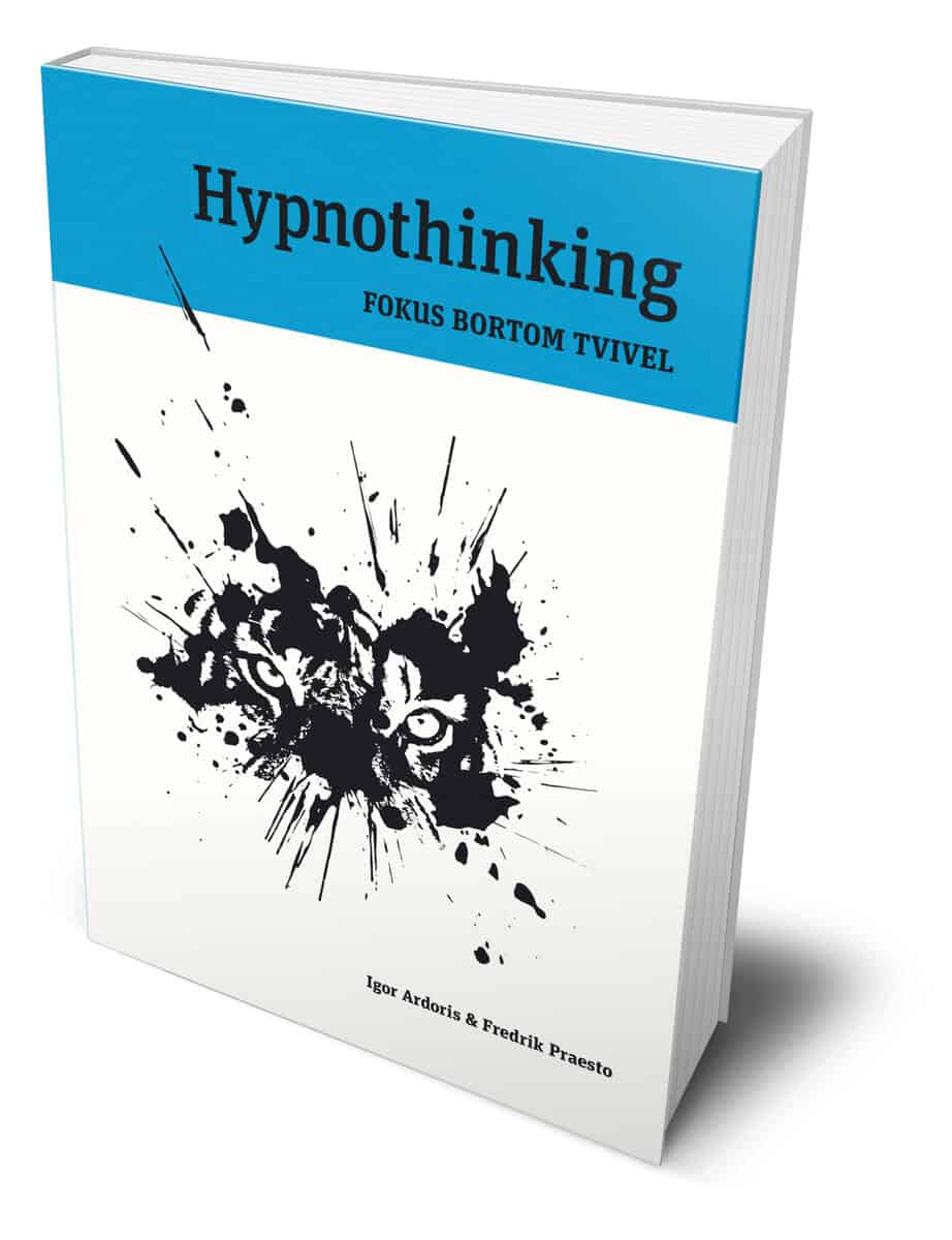 Ardoris, Igor ; Praesto, Fredrik : Hypnothinking : fokus bortom tvivel