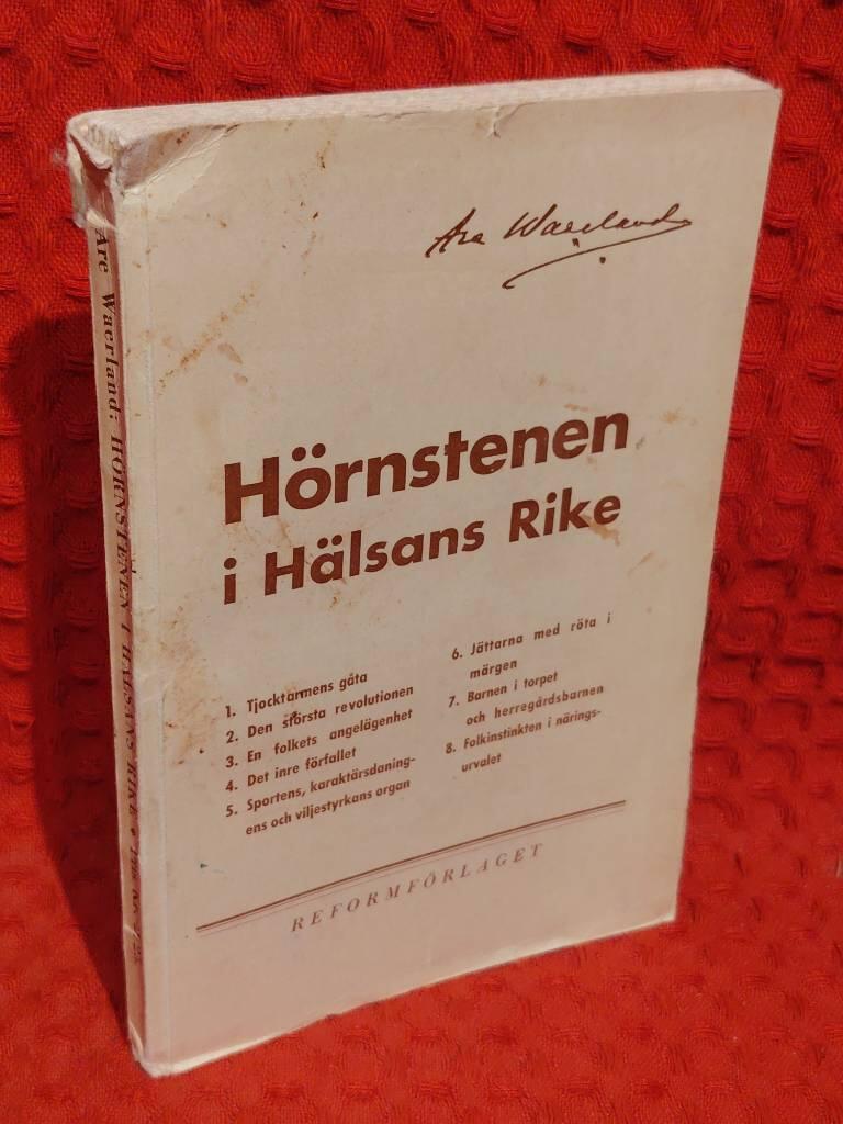 Are Waerland : Hörnstenen i Hälsans Rike