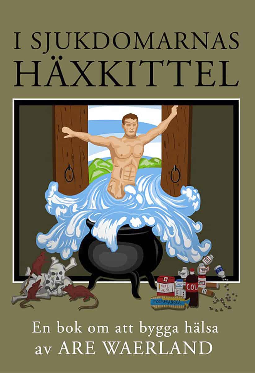 Are Waerland : I sjukdomarnas häxkittel