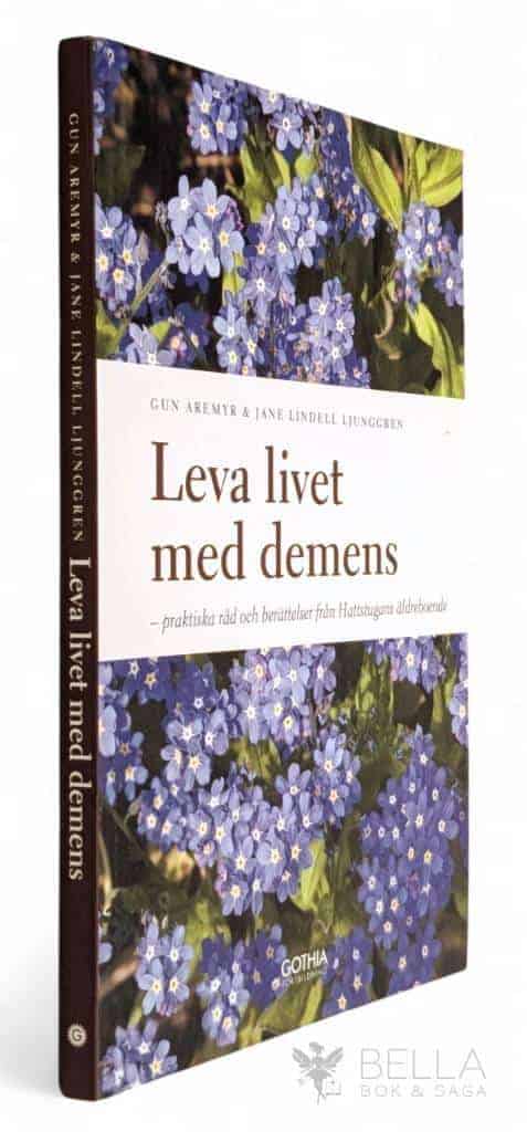 Aremyr, Gun ; Jane Lindell Ljunggren : Leva livet med demens
