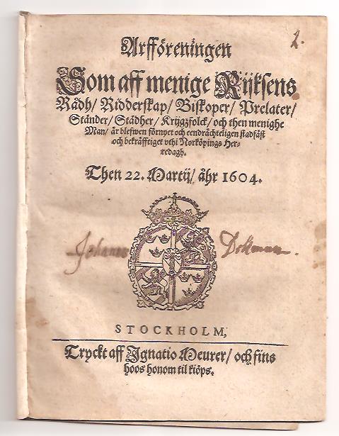 Arfföreningen som aff menige rijksens rådh, ridderskap, biskoper, prelater, ständer, städher, krijgzfolck, och then menighe man, är blefwen förnyet och eendrächteligen stadfäst och bekräfftiget vthi Norrköpings herredagh