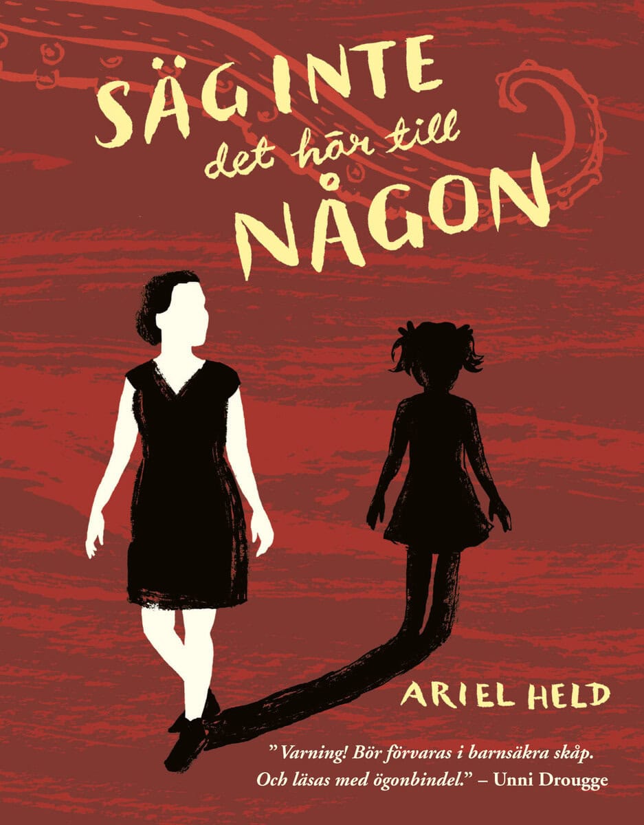 Ariel Held : Säg inte det här till någon : roman