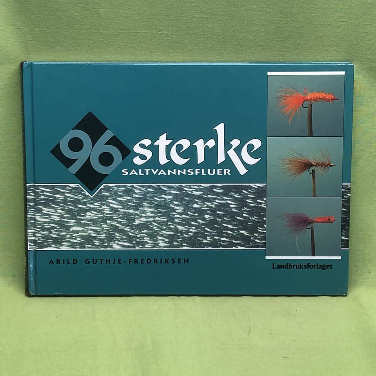 Arild Guthje-Fredriksen : 96 Sterke Saltvannsfluer