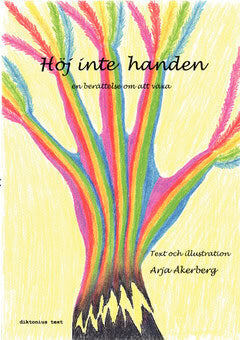 Arja Åkerberg : Höj inte handen