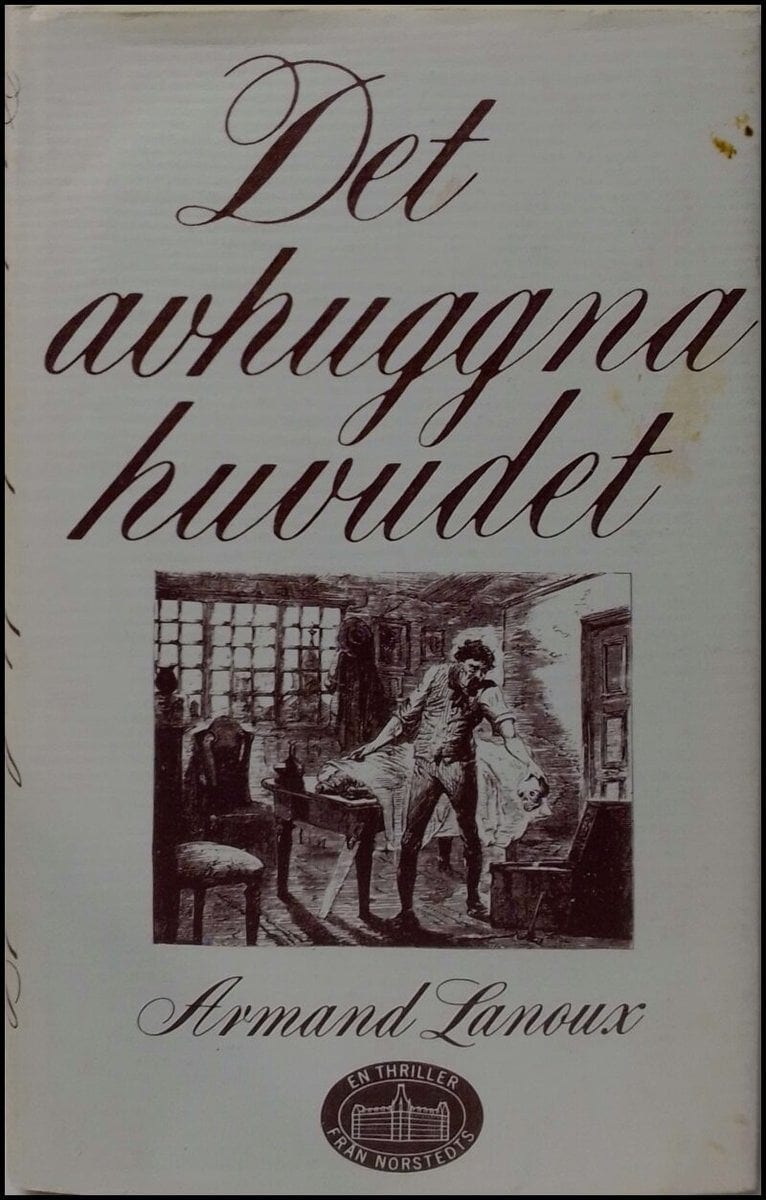 Armand Lanoux : Det avhuggna huvudet