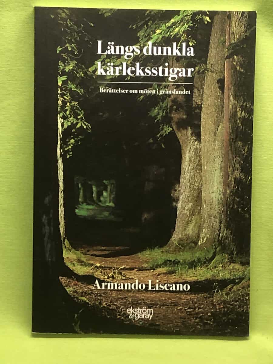 Armando Liscano : Längs dunkla kärleksstigar