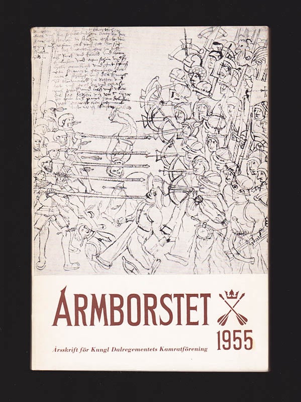 Armborstet 1955. Årsskrift för Kungl. Dalregementets Kamratförening