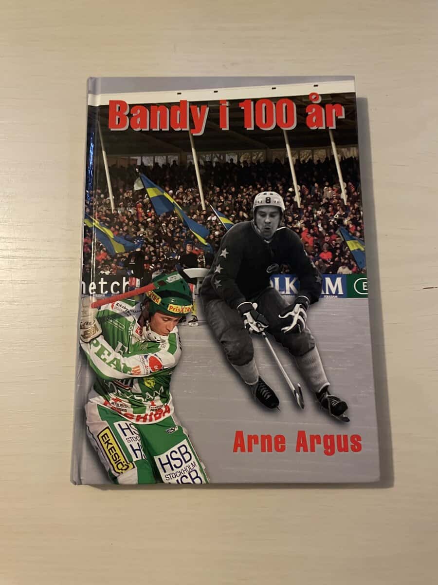 Arne Argus : Bandy i 100 år