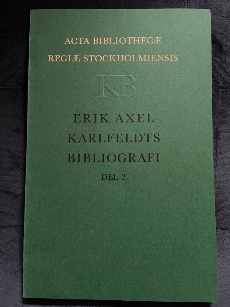 Arne Bergstrand : Erik Axel Karlfeldts bibliografi Del 2
