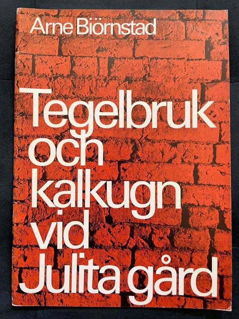 Arne Biörnstad : Tegelbruk och kalkugn vid Julita gård