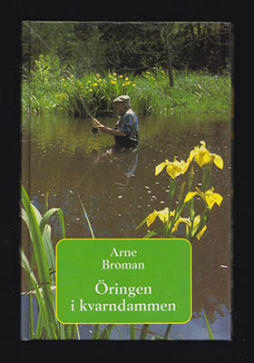 Arne Broman : Öringen i kvarndammen