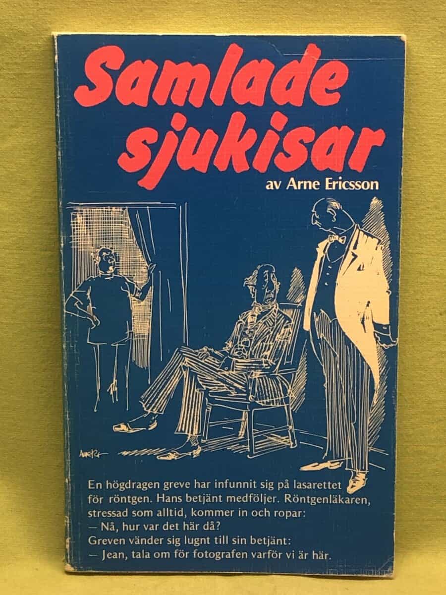 Arne Ericsson : Samlade sjukisar