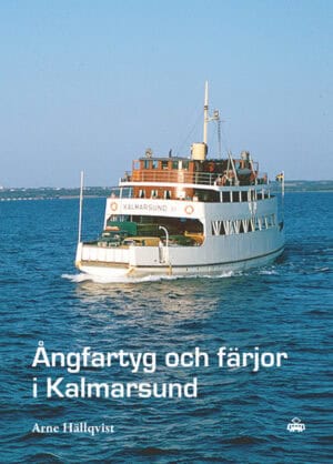 Arne Hällqvist : Ångfartyg och färjor i Kalmarsund
