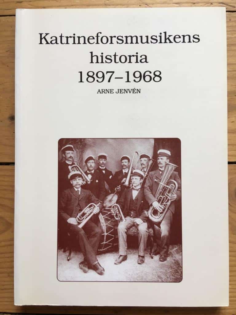 Arne Jenvén : Katrineforsmusikens historia 1897-1968