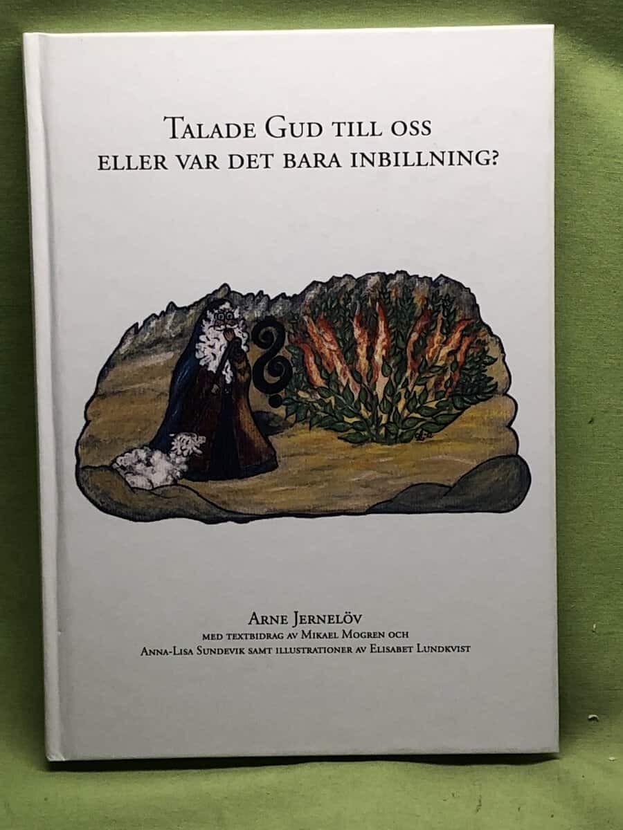 Arne Jernelöv : Talade Gud till oss eller var det bara inbillning