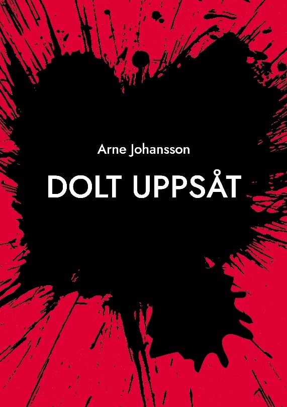 Arne Johansson : Dolt uppsåt
