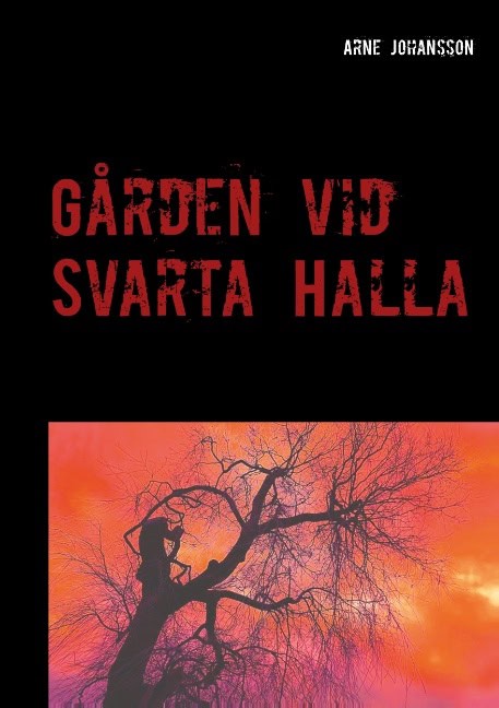 Arne Johansson : Gården vid Svarta Halla