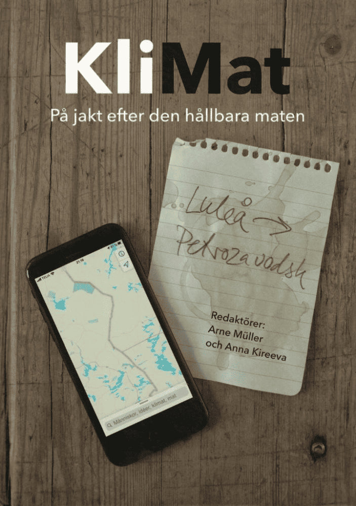 Müller, Arne ; Kireeva, Anna (red) : KLIMAT - på jakt efter den hållbara maten