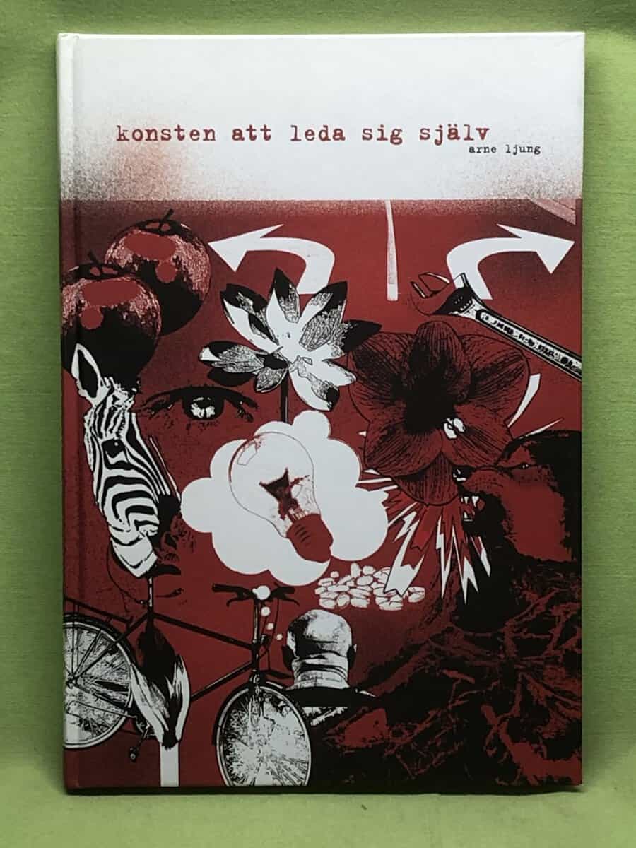 Arne Ljung : Konsten att leda sig själv