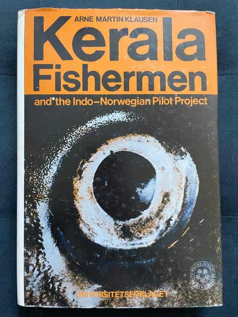 Arne Martin Klausen : Kerala Fishermen and the Indo-Norwegian Pilot Project