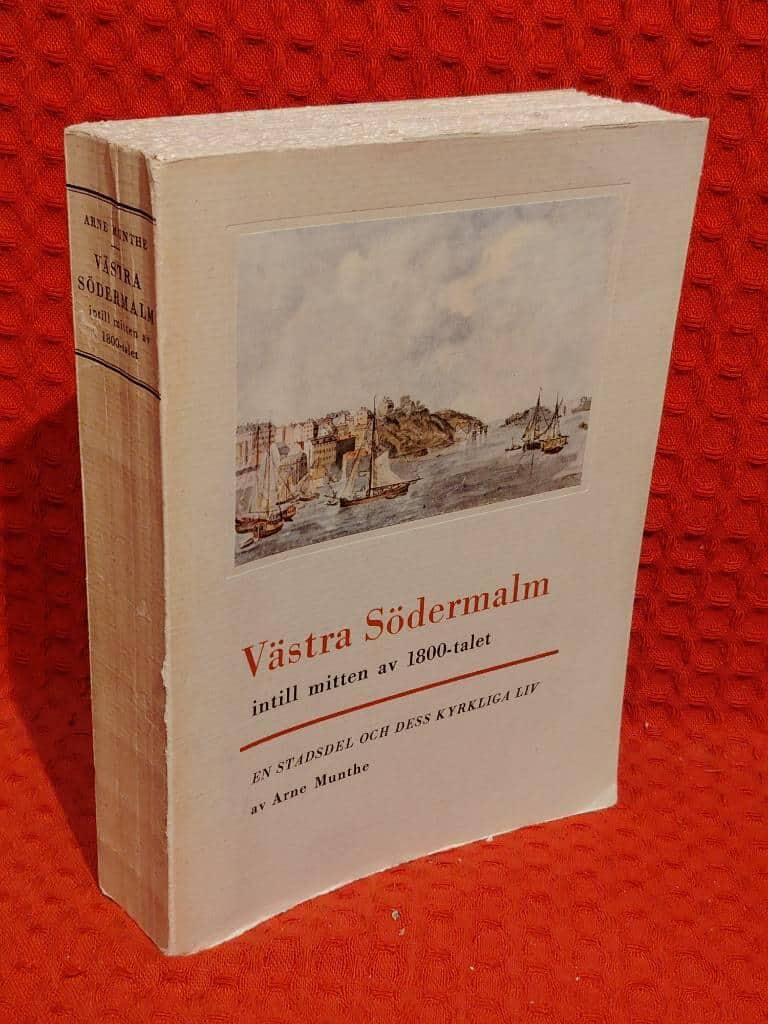 Arne Munthe : Västra Södermalm intill mitten av 1800-talet