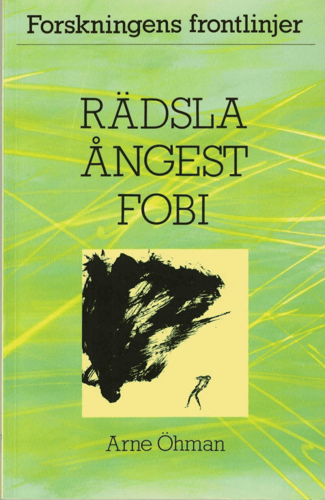 Arne Öhman : Rädsla, ångest, fobi