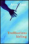 Arne Sand : Trollkarlens lärling