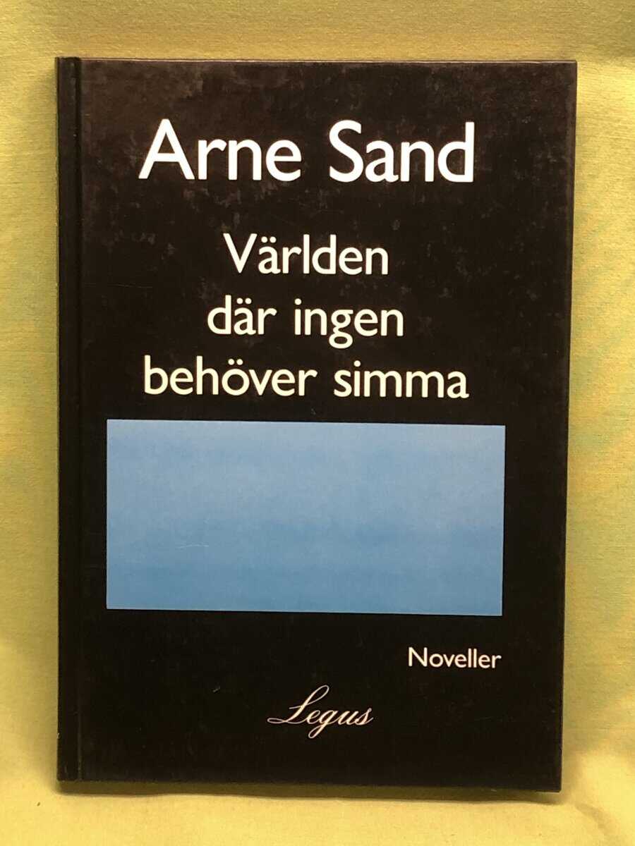 Arne Sand : Världen där ingen behöver simma