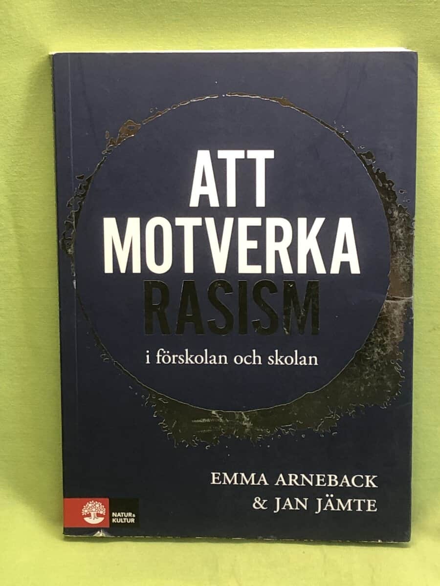 Arneback, Emma, Jämte, Jan : Att motverka rasism i förskolan och skolan