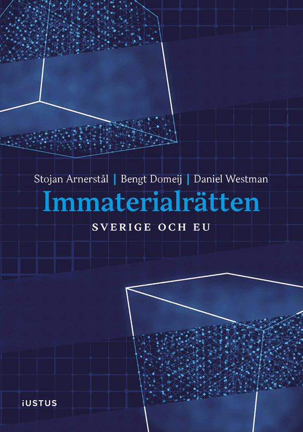 Arnerstål, Stojan ; Domeij, Bengt ; Westman, Daniel : Immaterialrätten : Sverige och EU