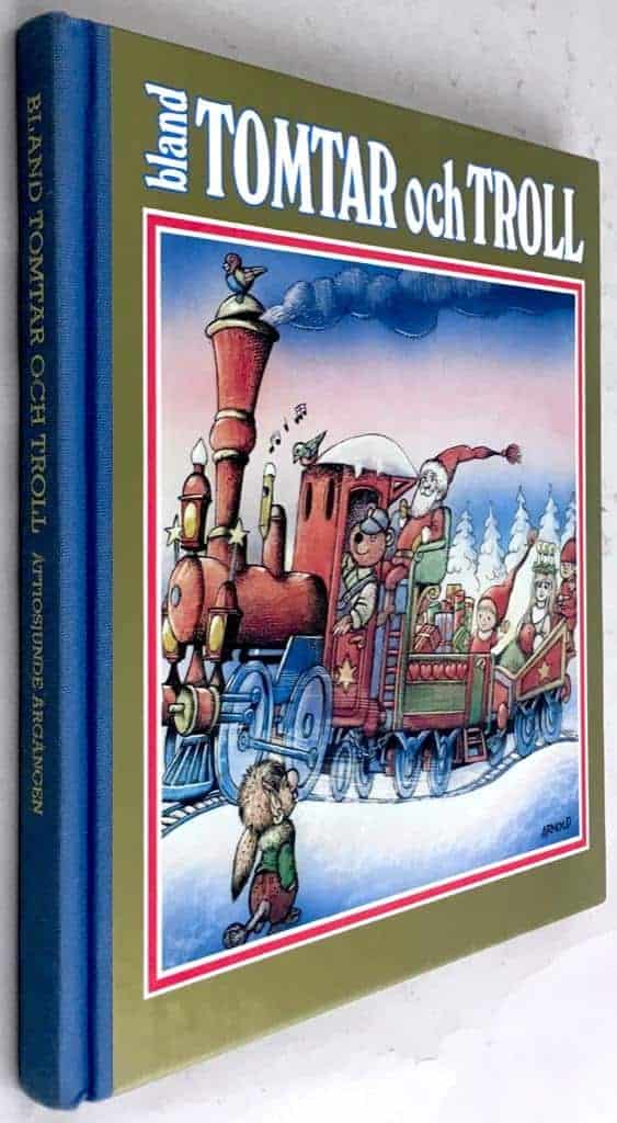 Arnold, Hans ; Irmelin Sandman Lilius ; Britt G. Hallqvist ; Alice Tegnér ; Tove Jansson ; Marie Hermassson ; Anna Mari Roos ; Hugo Hamilton ; Robert Louis Stevenson ; Elsa Beskow ; Felix Körling ; Alf Henrikson ; Bengt Anderberg ; Harriet Löwenhjelm : Bland tomtar och troll - Åttiosjunde årgången